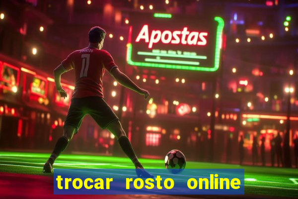 trocar rosto online grátis colocar rosto em vídeo online